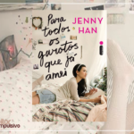 Resenha: Para todos os garotos que já amei – Jenny Han