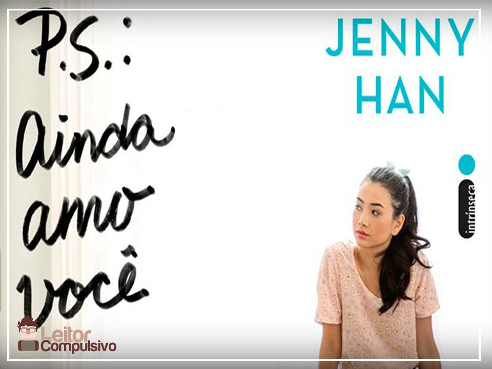 Resenha: P.S. Ainda Amo Você – Jenny Han