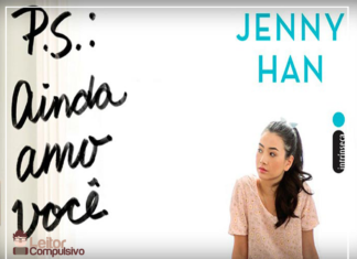 Resenha: P.S. Ainda Amo Você – Jenny Han Resenha: P.S. Ainda Amo Você – Jenny Han