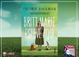 Resenha: Britt-Marie Esteve Aqui – Fredrik Backman