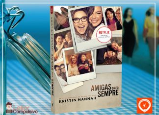 Resenha: Amigas para Sempre – Kristin Hannah