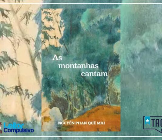 Resenha: As Montanhas Cantam – Nguyễn Phan Quế Mai